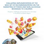 EVALUATING IMPLEMENTATION OF THE WHO SET OF RECOMMENDATIONS ON THE MARKETING OF FOODS AND NON-ALCOHOLIC BEVERAGES TO CHILDREN